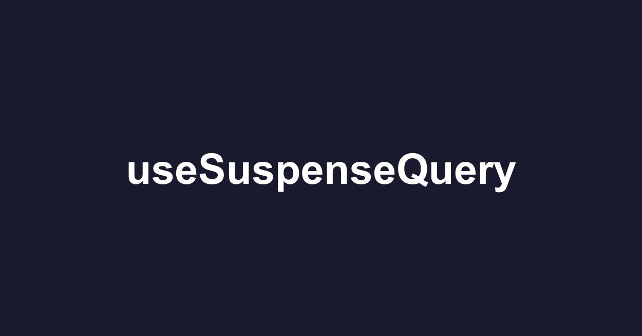 thumbnail for useSuspenseQuery 제대로 사용하기